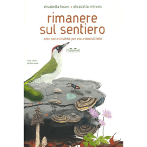 RIMANERE SUL SENTIERO. NOTE NATURALISTIC