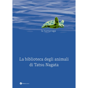 TARTARUGA. LA BIBLIOTECA DEGLI ANIMALI D