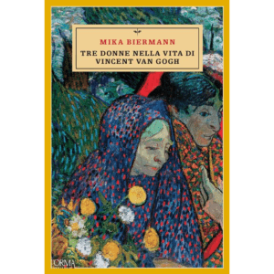 TRE DONNE NELLA VITA DI VINCENT VAN GOGH