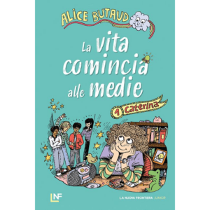 CATERINA. LA VITA COMINCIA ALLE MEDIE. V