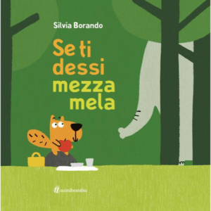 SE TI DESSI MEZZA MELA. EDIZ. A COLORI