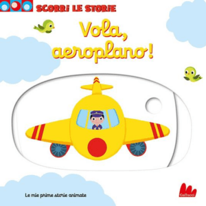 VOLA AEROPLANO! SCORRI LE STORIE. EDIZ.