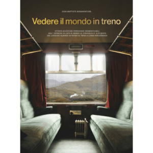 VEDERE IL MONDO IN TRENO