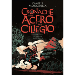 SPADA DEI SANADA. LE CRONACHE DELL'ACERO