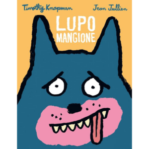 LUPO MANGIONE. EDIZ. ILLUSTRATA