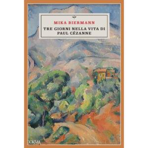 TRE GIORNI NELLA VITA DI PAUL CÉZANNE