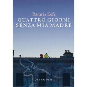 QUATTRO GIORNI SENZA MIA MADRE