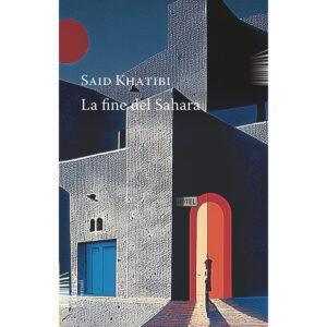 FINE DEL SAHARA (LA)