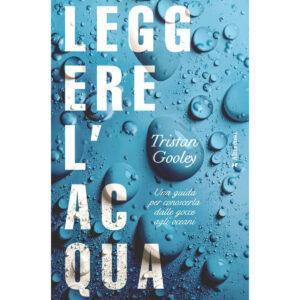 LEGGERE L'ACQUA. UNA GUIDA PER CONOSCERL
